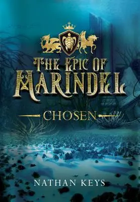 A Marindel-eposz: Chosen - The Epic of Marindel: Chosen