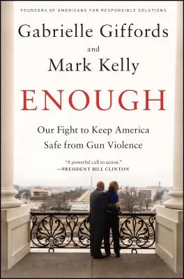 Enough: Harcunk azért, hogy Amerika biztonságban legyen a fegyveres erőszakkal szemben - Enough: Our Fight to Keep America Safe from Gun Violence