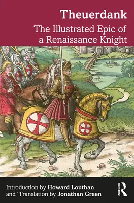 Theuerdank: Egy reneszánsz lovag illusztrált eposza - Theuerdank: The Illustrated Epic of a Renaissance Knight