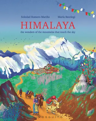 Himalája: Himalája: Az égig érő hegyek csodái - Himalaya: The Wonders of the Mountains That Touch the Sky