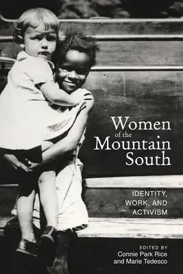 A hegyvidéki Dél asszonyai: Identitás, munka és aktivizmus - Women of the Mountain South: Identity, Work, and Activism