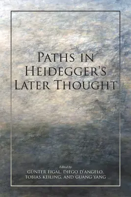 Utak Heidegger későbbi gondolkodásában - Paths in Heidegger's Later Thought