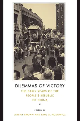 A győzelem dilemmái: A Kínai Népköztársaság első évei - Dilemmas of Victory: The Early Years of the People's Republic of China