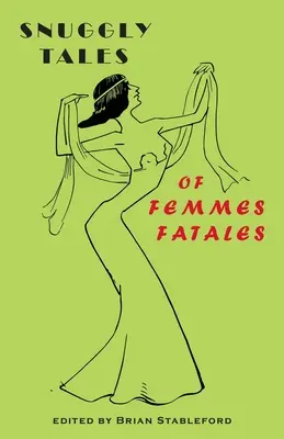 Snuggly Tales of Femmes Fatales (Kényelmes történetek a végzetes nőkről) - Snuggly Tales of Femmes Fatales