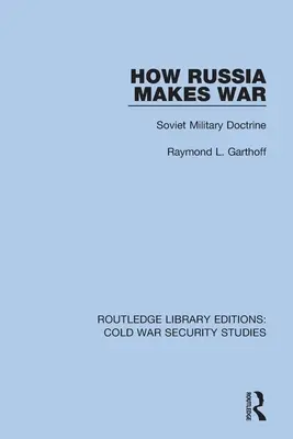 Hogyan háborúzik Oroszország: Szovjet katonai doktrína - How Russia Makes War: Soviet Military Doctrine