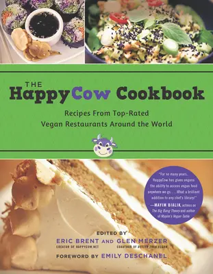A Happycow szakácskönyv: Receptek a világ legjobb vegán éttermeiből - The Happycow Cookbook: Recipes from Top-Rated Vegan Restaurants Around the World