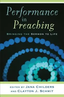 Előadás a prédikálásban: A prédikáció életre keltése [DVD-vel] - Performance in Preaching: Bringing the Sermon to Life [With DVD]