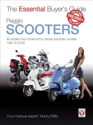 Piaggio robogók: Minden modern kétütemű és négyütemű automata modell 1991-től 2016-ig - Piaggio Scooters: All Modern Two-Stroke & Four-Stroke Automatic Models 1991 to 2016