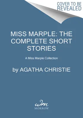 Miss Marple: Marple: The Complete Short Stories: Miss Marple gyűjteménye - Miss Marple: The Complete Short Stories: A Miss Marple Collection