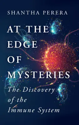 A rejtélyek határán - Az immunrendszer felfedezése - At the Edge of Mysteries - The Discovery of the Immune System