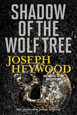 A farkasfa árnyéka: Egy erdei zsaru rejtélye, új kiadás - Shadow of the Wolf Tree: A Woods Cop Mystery, New Edition