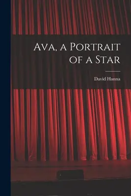 Ava, egy csillag portréja - Ava, a Portrait of a Star