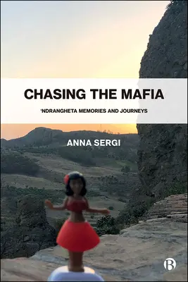 A maffia üldözése: 'Ndrangheta, emlékek és utazások - Chasing the Mafia: 'Ndrangheta, Memories and Journeys