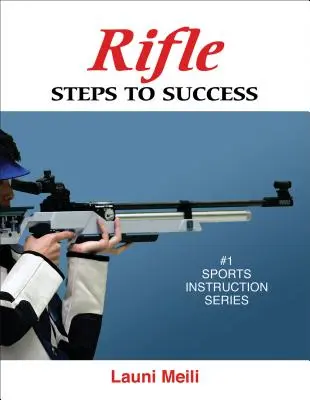 Rifle: Steps to Success