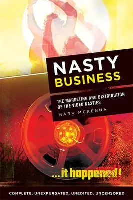 Nasty Business: A videós disznóságok marketingje és terjesztése - Nasty Business: The Marketing and Distribution of the Video Nasties