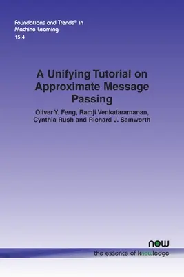Egységesítő oktatóanyag a közelítő üzenetátadásról - A Unifying Tutorial on Approximate Message Passing