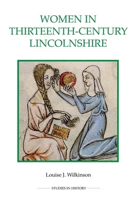 Nők a tizenharmadik századi Lincolnshire-ben - Women in Thirteenth-Century Lincolnshire