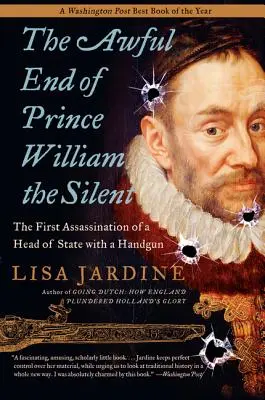 A néma Vilmos herceg szörnyű végzete - The Awful End of Prince William the Silent