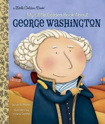 Az én kis aranykönyvem George Washingtonról - My Little Golden Book about George Washington