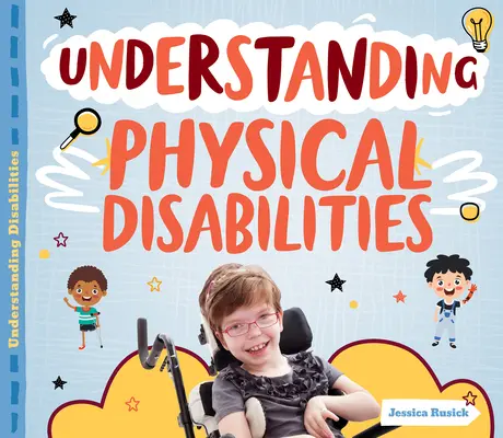 A testi fogyatékosságok megértése - Understanding Physical Disabilities