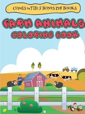 Színezőkönyvek 2 éveseknek (Farmállatok színezőkönyv 2-4 éveseknek) - Coloring Books for 2 Year Olds (Farm Animals coloring book for 2 to 4 year olds)