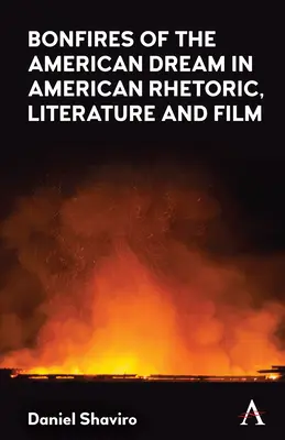 Az amerikai álom máglyái az amerikai retorikában, irodalomban és filmben - Bonfires of the American Dream in American Rhetoric, Literature and Film