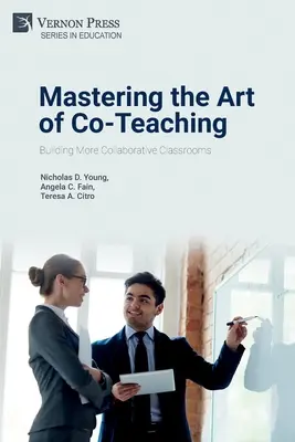 A társoktatás művészetének elsajátítása: Együttműködőbb osztálytermek kialakítása - Mastering the Art of Co-Teaching: Building More Collaborative Classrooms