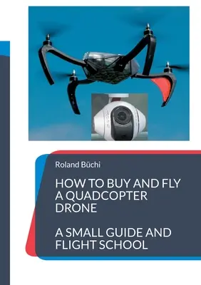 Hogyan vásároljunk és repüljünk quadcopter drónt: egy kis útmutató és repülési iskola - How to buy and fly a quadcopter drone: a small guide and flight school