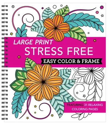 Large Print Easy Color & Frame - Stresszmentesen (Felnőtt színezőkönyv) - Large Print Easy Color & Frame - Stress Free (Adult Coloring Book)