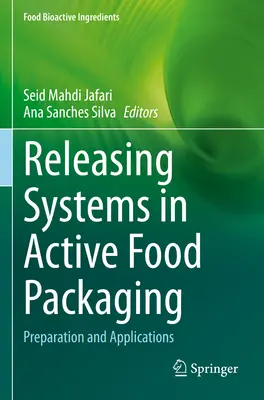 Felszabadító rendszerek az aktív élelmiszercsomagolásban: Elkészítés és alkalmazások - Releasing Systems in Active Food Packaging: Preparation and Applications