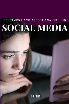 Érzelem- és affektuselemzés a közösségi médiában - Sentiment and Affect Analysis on Social Media