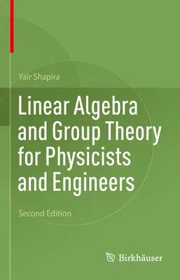 Lineáris algebra és csoportelmélet fizikusoknak és mérnököknek - Linear Algebra and Group Theory for Physicists and Engineers