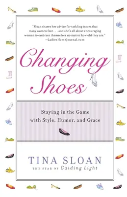 Changing Shoes: Stílusosan, humorral és kegyelemmel a játékban maradni - Changing Shoes: Staying in the Game with Style, Humor, and Grace