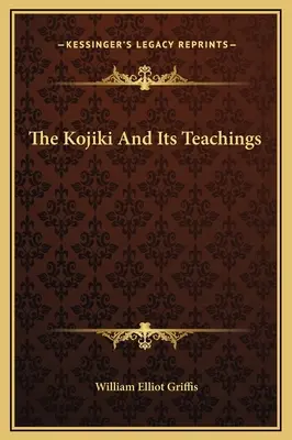 A Kojiki és tanításai - The Kojiki And Its Teachings