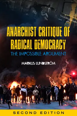 A radikális demokrácia anarchista kritikája: A lehetetlen érv - Anarchist Critique of Radical Democracy: The Impossible Argument