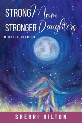 Strong Mom Stronger Daughters: Mindful Minutes