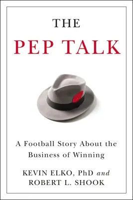 A Pep Talk: Egy futballtörténet a győzelem üzletéről - The Pep Talk: A Football Story about the Business of Winning