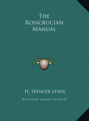 A rózsakeresztesek kézikönyve - The Rosicrucian Manual