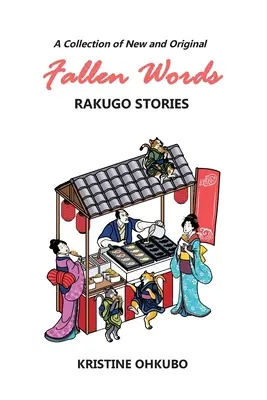 Bukott szavak: Új és eredeti Rakugo történetek gyűjteménye - Fallen Words: A Collection of New and Original Rakugo Stories