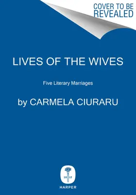 Životy manželek: Pět literárních manželství - Lives of the Wives: Five Literary Marriages