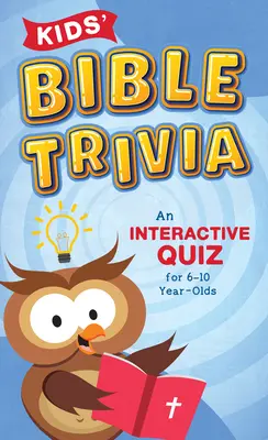 Gyerekeknek szóló bibliai kvíz: Interaktív kvíz 6-10 éveseknek - Kids' Bible Trivia: An Interactive Quiz for 6-10-Year-Olds