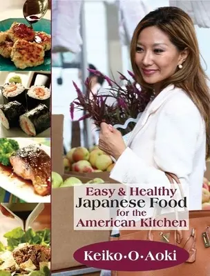 Könnyű és egészséges japán ételek az amerikai konyhában - Easy & Healthy Japanese Food for the American Kitchen