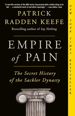 A fájdalom birodalma: A Sackler-dinasztia titkos története - Empire of Pain: The Secret History of the Sackler Dynasty