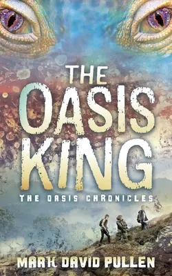 Az oázis királya: Az oázis krónikái - The Oasis King: The Oasis Chronicles