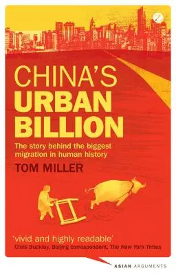 China's Urban Billion: Az emberiség történetének legnagyobb migrációja mögött álló történet - China's Urban Billion: The Story Behind the Biggest Migration in Human History