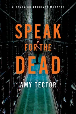 Speak for the Dead: A Dominion Archives Rejtélye - Speak for the Dead: A Dominion Archives Mystery