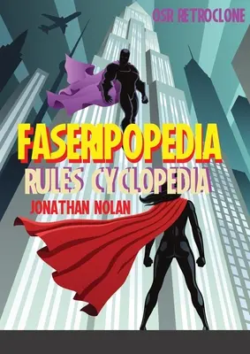 FASERIPopedia: FASERIP Szabályok Ciklopédia - FASERIPopedia: FASERIP Rules Cyclopedia