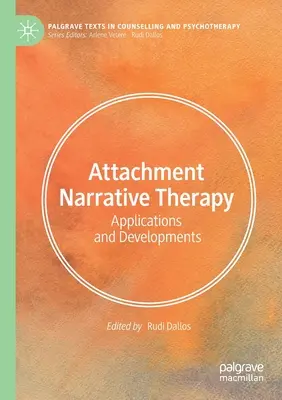 Attachment Narrative Therapy: Alkalmazások és fejlesztések - Attachment Narrative Therapy: Applications and Developments