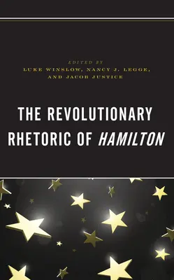 Hamilton forradalmi retorikája - The Revolutionary Rhetoric of Hamilton