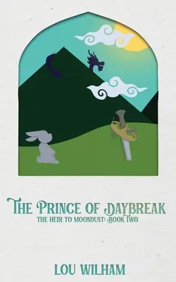 The Prince of Daybreak: A holdpor örököse: Második könyv - The Prince of Daybreak: The Heir to Moondust: Book Two